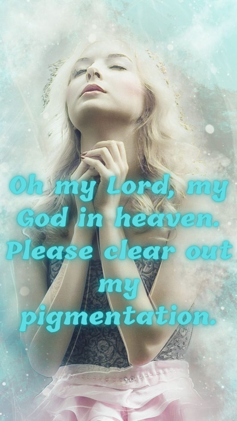 Oh my Lord my God in heaven. Please clear out my pigmentation 768x1365